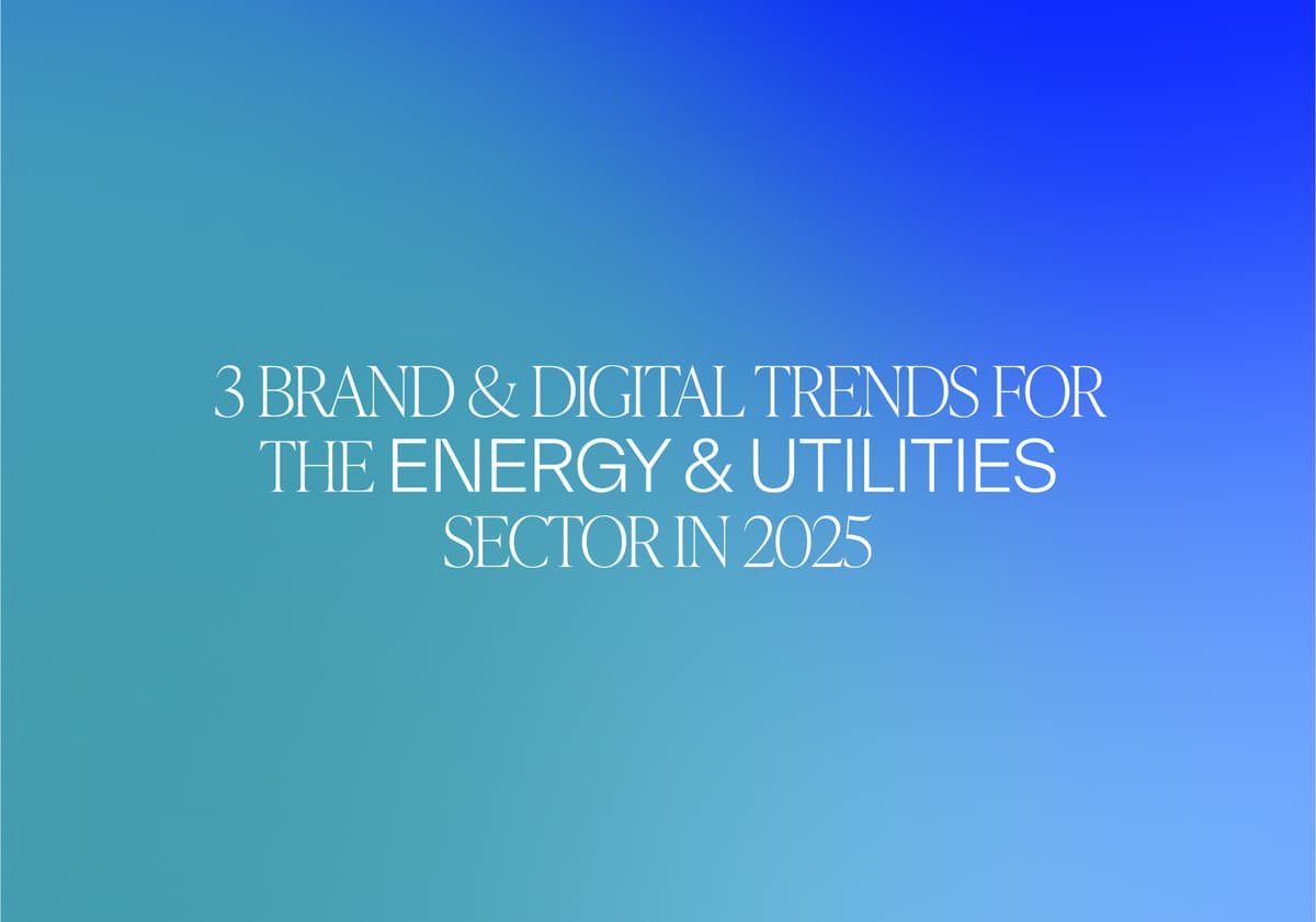 3 Brand & Digital Trends For The Energy & Utilities Sector in 2026